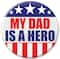 Beistle 2" Red, White & Blue My Dad Is A Hero Buttons, 6ct.